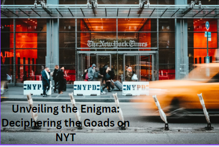 Unveiling the Enigma: Deciphering the Goads on NYT