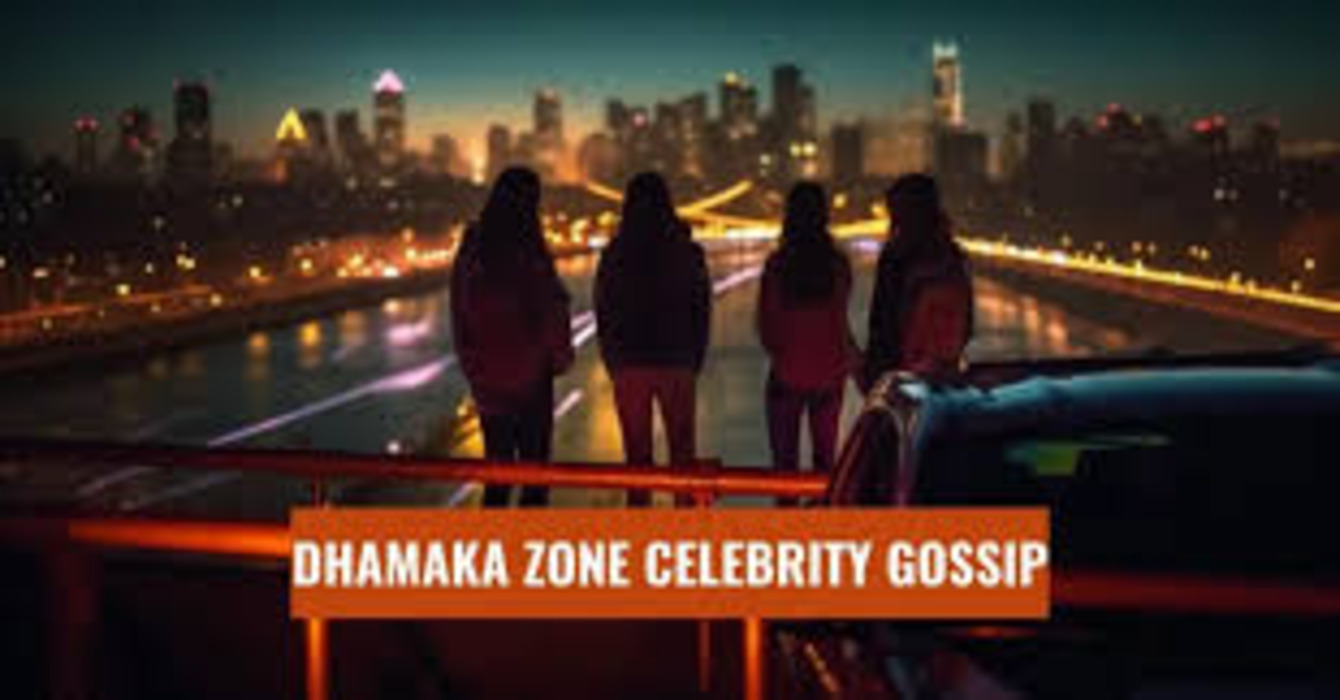 Dhamaka Zone Celebrity Gossip: All the Buzz You Need to Know!