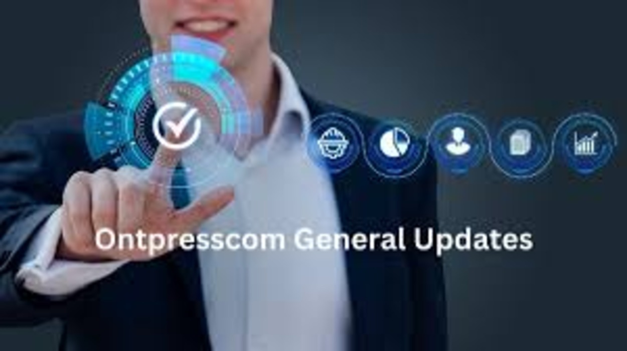 Ontpresscom general update: A Comprehensive General Update